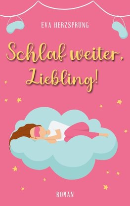 Schlaf weiter, Liebling!