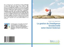 La gestion de l'Intelligence Emotionnelle selon Daniel Goleman