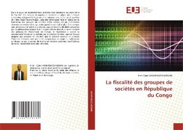 La fiscalité des groupes de sociétés en Républiquedu Congo