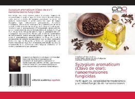 Syzygium aromaticum (Clavo de olor): nanoemulsiones fungicidas