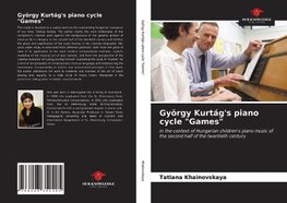 György Kurtág's piano cycle "Games"