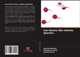 Les lésions des cellules géantes