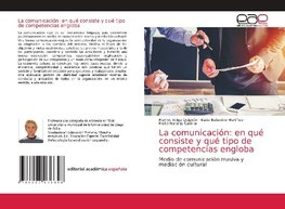 La comunicación: en qué consiste y qué tipo de competencias engloba