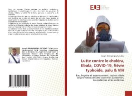 Lutte contre le choléra, Ebola, COVID-19, fièvre typhoïde, palu & VIH