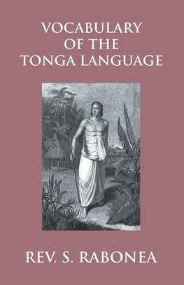 Vocabulary Of The Tonga Language Arranged In Alphabetical Order