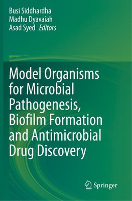 Model Organisms for Microbial Pathogenesis, Biofilm Formation and Antimicrobial Drug Discovery