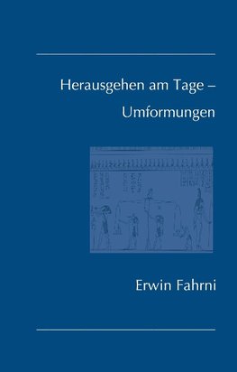 Herausgehen am Tage - Umformungen