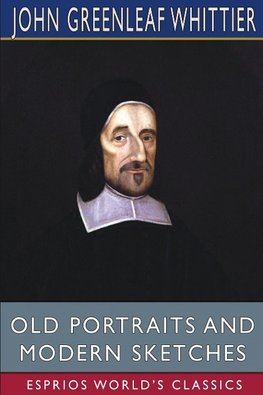 Old Portraits and Modern Sketches (Esprios Classics)