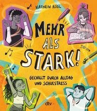 Mehr als stark! - Gechillt durch Alltag und Schulstress