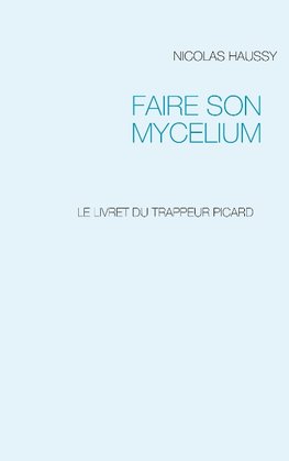 FAIRE SON MYCELIUM