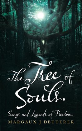 The Tree of Souls. Songs and Legends of Freedom.