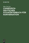 Chinesisch-Deutsches Stilwörterbuch für Konversation