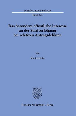 Das besondere öffentliche Interesse an der Strafverfolgung bei relativen Antragsdelikten.