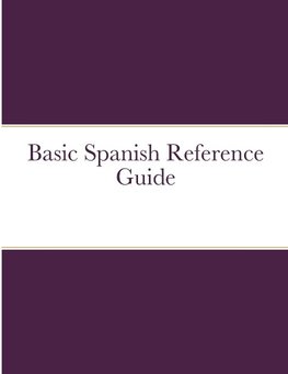 Basic Spanish Reference Guide