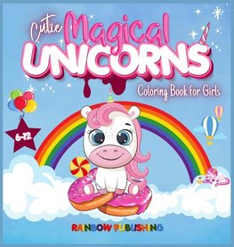 Cutie Magical Unicorns Coloring book for girls 6-12