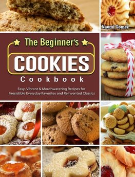 The Beginner's Cookies Cookbook