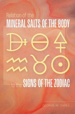 Relation of the Mineral Salts of the Body to the Signs of the Zodiac