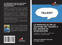 LE MERAVIGLIE DELLA GESTIONE DEI TALENTI E DEI SISTEMI DI ACQUISIZIONE