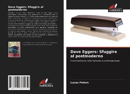 Dave Eggers: Sfuggire al postmoderno