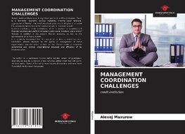 MANAGEMENT COORDINATION CHALLENGES