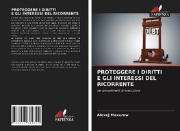 PROTEGGERE I DIRITTI E GLI INTERESSI DEL RICORRENTE