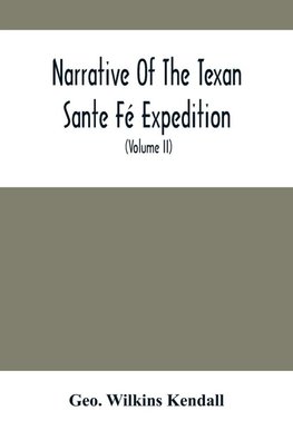 Narrative Of The Texan Sante Fé Expedition