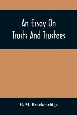 An Essay On Trusts And Trustees