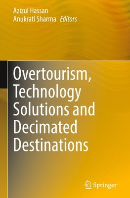 Overtourism, Technology Solutions and Decimated Destinations