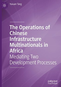 The Operations of Chinese Infrastructure Multinationals in Africa