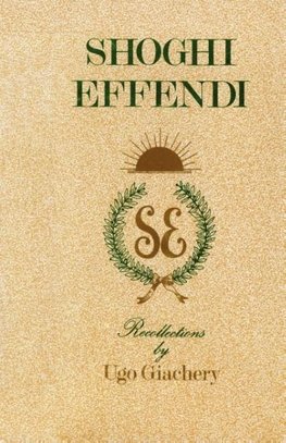 Shoghi Effendi, Recollections