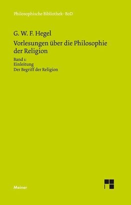 Vorlesungen über die Philosophie der Religion / Vorlesungen über die Philosophie der Religion