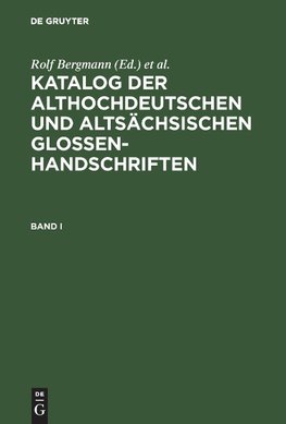 Katalog der althochdeutschen und altsächsischen Glossenhandschriften