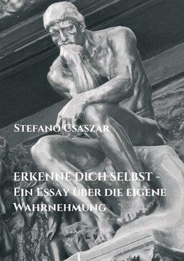 ERKENNE DICH SELBST - Ein Essay über die eigene Wahrnehmung