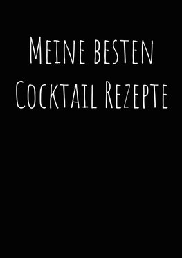 Meine besten Cocktailrezepte zum Selberschreiben A4