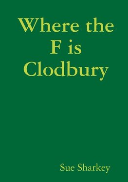 Where the F is Clodbury