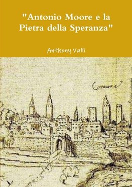 "Antonio Moore e la Pietra della Speranza"