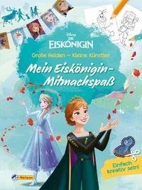 Disney Die Eiskönigin: Große Helden - Kleine Künstler: Mein Eiskönigin-Mitmachspaß