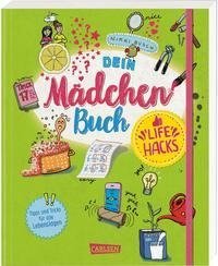 Dein Mädchenbuch: Life Hacks