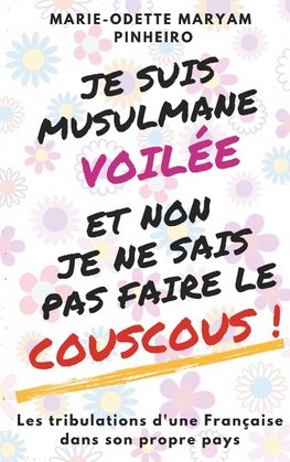 Je suis musulmane voilée et non je ne sais pas faire le couscous !