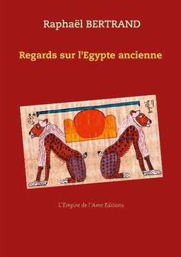 Regards sur l'Egypte ancienne