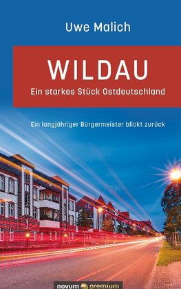 Wildau - ein starkes Stück Ostdeutschland