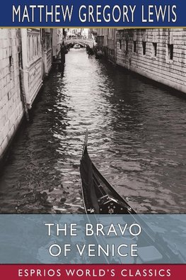 The Bravo of Venice (Esprios Classics)