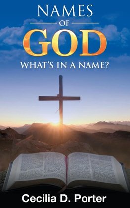 WHAT'S IN A NAME? NAMES OF GOD!