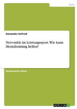 Nervosität im Leistungssport. Wie kann Mentaltraining helfen?