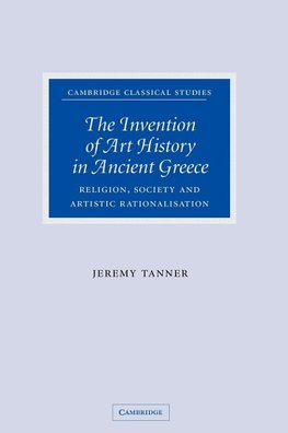 The Invention of Art History in Ancient Greece