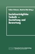 Sozialverträgliche Technik - Gestaltung und Bewertung