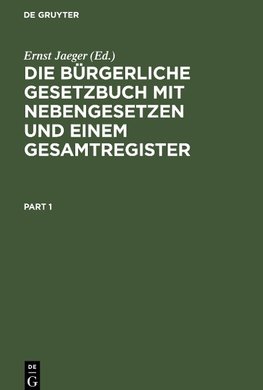 Die bürgerliche Gesetzbuch mit Nebengesetzen und einem Gesamtregister