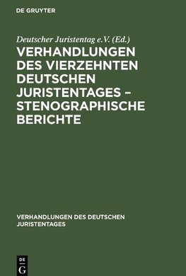 Verhandlungen des Vierzehnten deutschen Juristentages - Stenographische Berichte