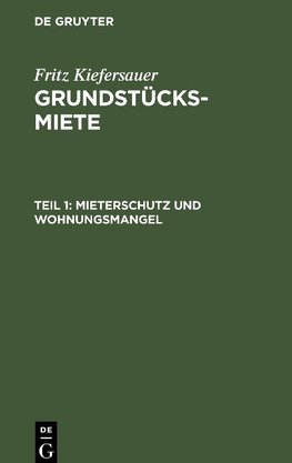 Grundstücksmiete, Teil 1, Mieterschutz und Wohnungsmangel