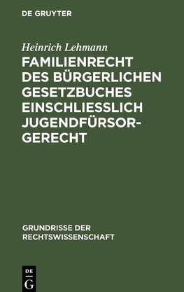 Familienrecht des Bürgerlichen Gesetzbuches einschließlich Jugendfürsorgerecht